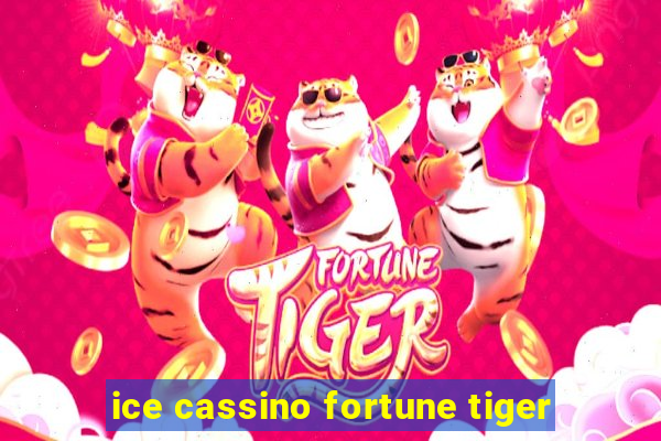 ice cassino fortune tiger